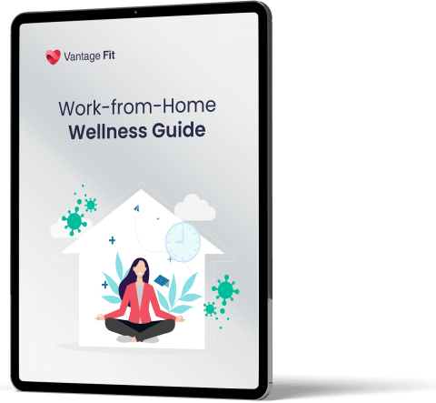 Incorporating Work-From-Home Wellness with Vantage Fit