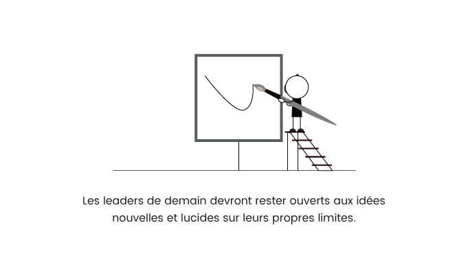 Les leaders de demain doivent rester ouverts aux idées nouvelles