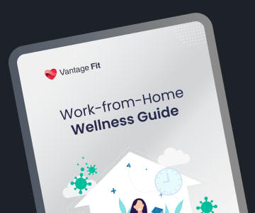 Incorporating Work-From-Home Wellness with Vantage Fit