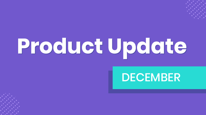Product Update December 2020: Your Request is our Commitment
