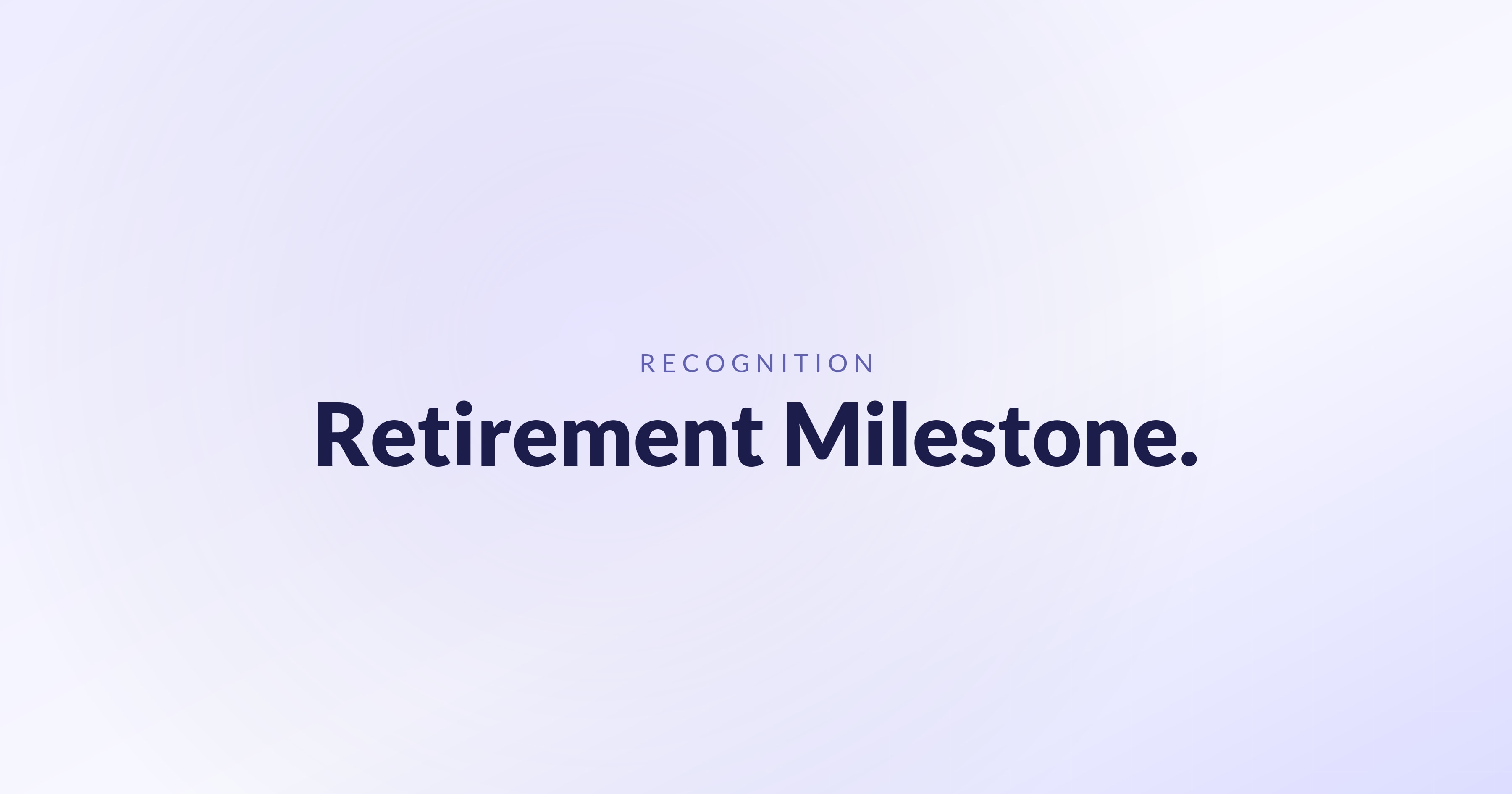 Retirement Milestone