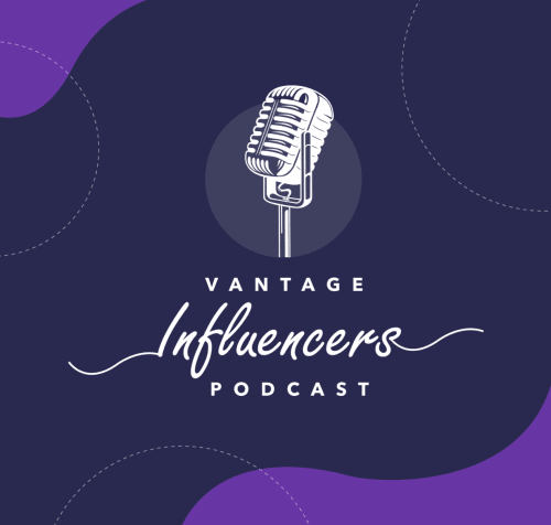 Vantage Influencers Podcast